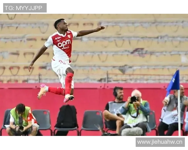 法蒂重返巅峰状态摩纳哥新赛季表现惊艳5场狂轰6球